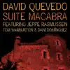 David Quevedo, Jeppe Rasmussen, Tom Warburton & Dani Dominguez - Suite Macabra
